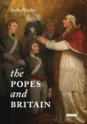 Image for The Popes and Britain: a history of rule, rupture and reconciliation