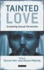 Image for Tainted love: screening sexual perversion