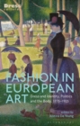 Image for Fashion in European art: dress and identity, politics and the body, 1775-1925