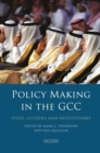 Image for Policy Making in the GCC: State, Citizens and Institutions