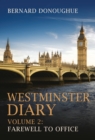 Image for Westminster Diary. Volume 2 Farewell to Office : Diaries 1998-99
