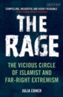 Image for The Rage: The Vicious Circle of Islamist and Far-Right Extremism.