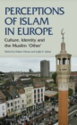 Image for Perceptions of Islam in Europe: culture, identity and the Muslim &#39;other&#39;