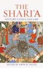Image for The Shari&#39;a: history, ethics and law