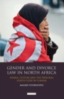 Image for Gender and divorce law in North Africa: Sharia, custom and the personal status code in Tunisia