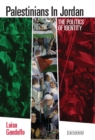 Image for Palestinians in Jordan: the politics of identity