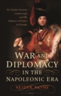 Image for War and Diplomacy in the Napoleonic Era: Sir Charles Stewart, Castlereagh and the Balance of Power in Europe