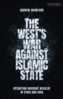 Image for The West&#39;s war against Islamic State: Operation Inherent Resolve in Syria and Iraq