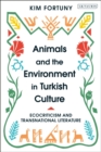 Image for Animals and the environment in Turkish culture: ecocriticism and transnational literature