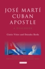 Image for Jose Marti, Cuban apostle: a dialogue
