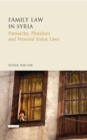 Image for Family law in Syria: patriarchy, pluralism and personal status codes