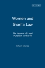 Image for Women and Sharia law: the impact of legal pluralism in the UK
