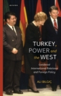 Image for Turkey, power and the west: gendered international relations and foreign policy
