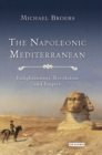 Image for The Napoleonic Mediterranean: enlightenment, revolution and empire