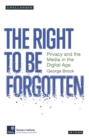 Image for The right to be forgotten,: privacy and the media in the digital age