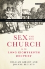 Image for Sex and the church in the long eighteenth century: religion, enlightenment and the sexual revolution