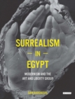 Image for Surrealism in Egypt: modernism and the Art and Liberty Group