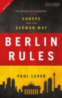 Image for Berlin rules: Europe and the German way