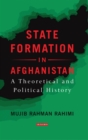 Image for State Formation in Afghanistan: A Theoretical and Political History