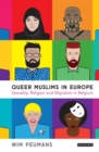 Image for Queer Muslims in Europe: sexuality, religion and migration in Belgium
