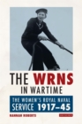 Image for WRNS in Wartime, The: The Women&#39;s Royal Naval Service 1917-1945