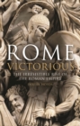 Image for Rome victorious: the irresistible rise of the Roman Empire