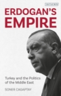 Image for Erdogan&#39;s Empire: Turkey and the Politics of the Middle East