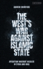 Image for The West&#39;s War Against Islamic State: Operation Inherent Resolve in Syria and Iraq