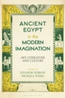 Image for Ancient Egypt in the modern imagination: art, literature and culture