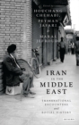 Image for Iran in the Middle East: transnational encounters and social history