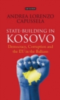 Image for State-building in Kosovo: democracy, corruption and the EU in the Balkans
