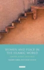 Image for Women and peace in the Islamic world: gender, agency and influence : 164