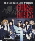 Image for Guns N&#39; Roses  : the life and times of a rock n&#39; roll band