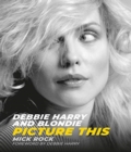 Image for Debbie Harry and Blondie  : picture this