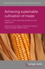 Image for Achieving sustainable cultivation of maize.: (From improved varieties to local applications)