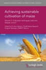 Image for Achieving Sustainable Cultivation of Maize Volume 2 : Cultivation Techniques, Pest and Disease Control