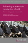 Image for Achieving sustainable production of milk.: (safety, quality and sustainability)