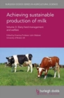 Image for Achieving Sustainable Production of Milk Volume 3 : Dairy Herd Management and Welfare
