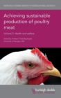 Image for Achieving Sustainable Production of Poultry Meat Volume 3 : Health and Welfare