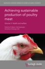 Image for Achieving sustainable production of poultry meat Volume 3: Health and welfare