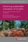 Image for Achieving sustainable cultivation of oil palm.: (Diseases, pests, quality and sustainability)