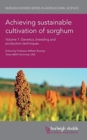 Image for Achieving Sustainable Cultivation of Sorghum Volume 1