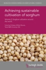 Image for Achieving sustainable cultivation of sorghum.: (Sorghum utilisation around the world)