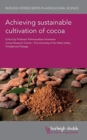 Image for Achieving sustainable cultivation of cocoa  : genetics, breeding, cultivation and qualityVolume 1