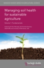 Image for Managing soil health for sustainable agriculture.: (Fundamentals)