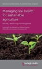 Image for Managing soil health for sustainable agricultureVolume 2,: Monitoring and management