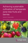 Image for Achieving sustainable cultivation of temperate zone tree fruits and berries.: (Case studies)
