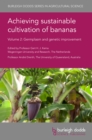 Image for Achieving sustainable cultivation of bananas.: (Germplasm and genetic improvement)
