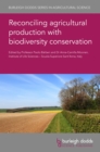 Image for Reconciling agricultural production with biodiversity conservation : 87