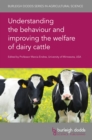 Image for Understanding the behaviour and improving the welfare of dairy cattle